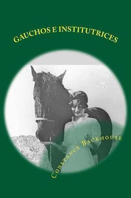 Gauchos e Institutrices: Biografia - Constance Backhouse
