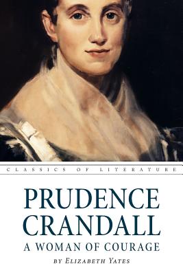 Prudence Crandall a Woman of Courage - Nora Spicer Unwin