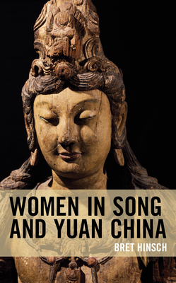 Women in Song and Yuan China - Bret Hinsch
