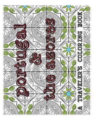 Portugal & The Azores: A Traveler's Coloring Book - Cricky