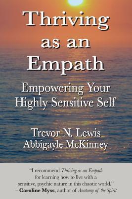 Thriving As An Empath: Empowering Your Highly Sensitive Self - Abbigayle Mckinney