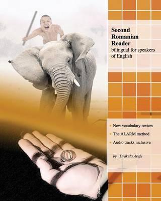 Second Romanian Reader: Bilingual for Speakers of English Levels A2 and B1 - Drakula Arefu