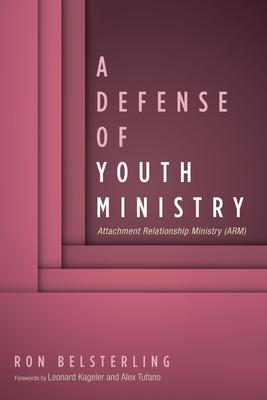 A Defense of Youth Ministry - Ron Belsterling