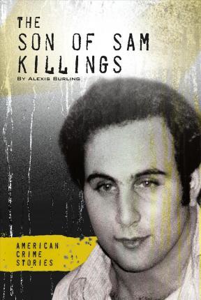 The Son of Sam Killings - Alexis Burling