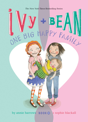 Ivy and Bean: One Big Happy Family: #11 - Annie Barrows