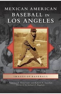 Poza produsului Mexican American Baseball in Los Angeles - Francisco E. Balderrama