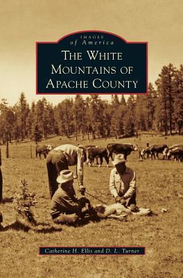 White Mountains of Apache County - Catherine H. Ellis
