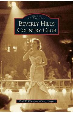 Coperta cărții 'Beverly Hills Country Club - Earl W. Clark'