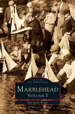 Marblehead, Volume I - John Hardy Wright