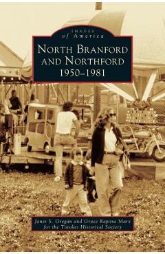 Coperta cărții 'North Branford and Northford: 1950-1981 - Janet S. Gregan'
