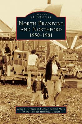 Coperta cărții 'North Branford and Northford: 1950-1981 - Janet S. Gregan'
