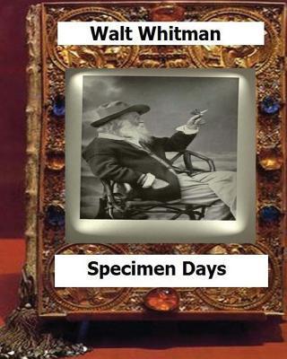 Specimen days & Collect (1882) by: Whitman, Walt, - Whitman Walt
