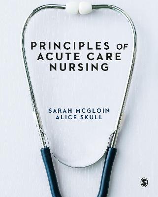 Principles of Acute Care Nursing - Sarah Mcgloin