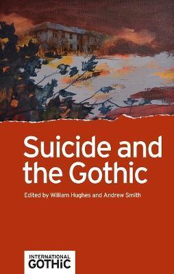 Suicide and the Gothic - William Hughes