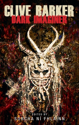 Coperta cărții 'Clive Barker: Dark Imaginer - Sorcha Ní Fhlainn'
