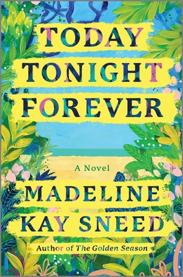 Today Tonight Forever - Madeline Kay Sneed