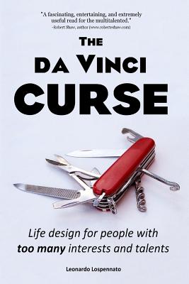 The da Vinci CURSE: Life design for people with too many interests and talents - Leonardo Lospennato