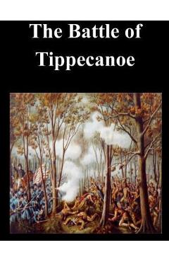 Poza produsului The Battle of Tippecanoe - Penny Hill Press