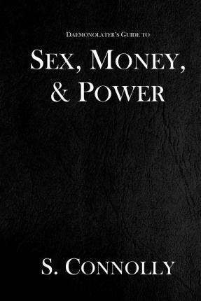 Sex, Money, & Power - S. Connolly