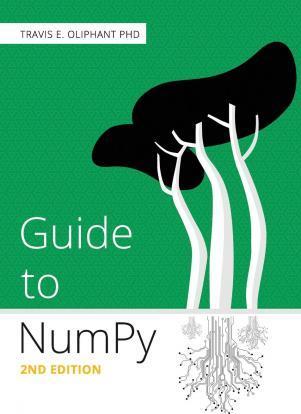 Guide to NumPy: 2nd Edition - Travis E. Oliphant Phd