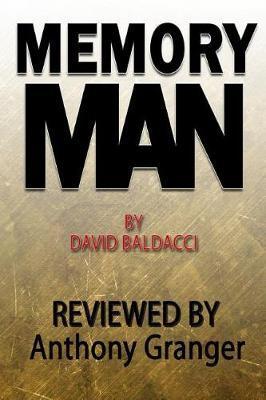 Memory Man by David Baldacci - Reviewed - Anthony Granger
