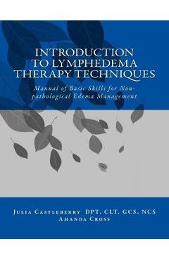 Coperta cărții 'Introduction to Lymphedema Therapy Techniques: Manual of Basic Skills for Non-pathological Edema Management - Amanda'