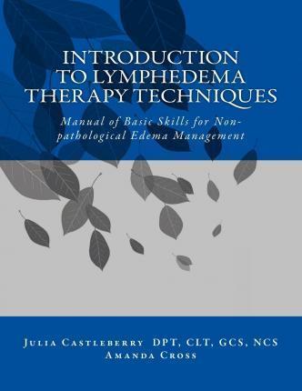 Coperta cărții 'Introduction to Lymphedema Therapy Techniques: Manual of Basic Skills for Non-pathological Edema Management - Amanda'