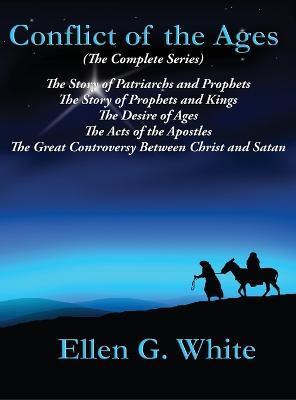 Conflict of the Ages (The Complete Series) - Ellen G. White