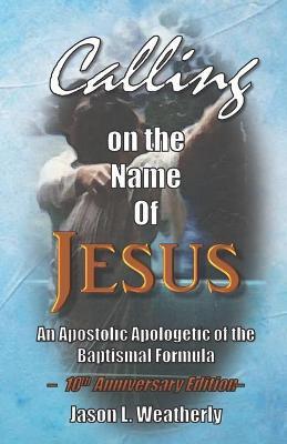 Calling on the Name of Jesus - Jason L. Weatherly