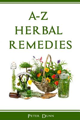 A-Z of Herbal Remedies - Peter Dunn