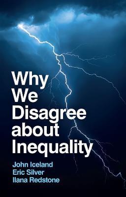 Why We Disagree about Inequality: Social Justice vs. Social Order - John Iceland
