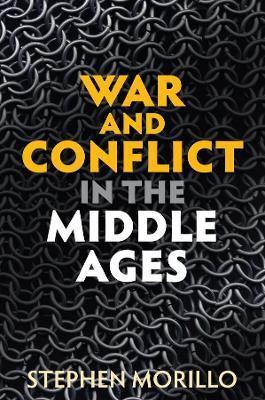 War and Conflict in the Middle Ages - Stephen Morillo