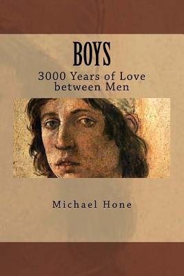 Boys: 3000 Years of Love between Men - Michael Hone