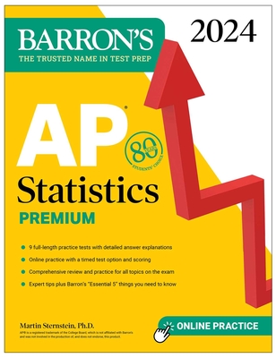 AP Statistics Premium, 2024: 9 Practice Tests + Comprehensive Review + Online Practice - Martin Sternstein