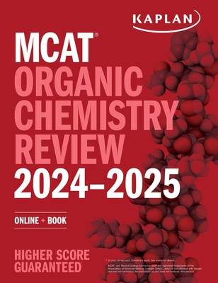 MCAT Organic Chemistry Review 2024-2025: Online + Book - Kaplan Test Prep