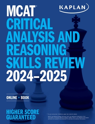 MCAT Critical Analysis and Reasoning Skills Review 2024-2025: Online + Book - Kaplan Test Prep