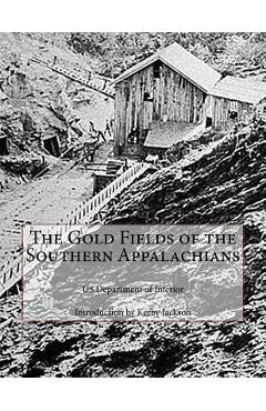 Coperta cărții 'The Gold Fields of the Southern Appalachians - Kerby Jackson'