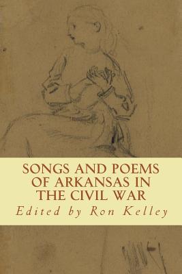 Coperta cărții 'Songs and Poems of Arkansas in the Civil War - Ron Kelley'