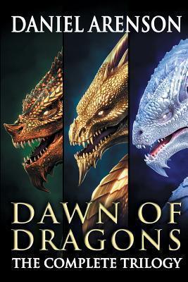 Dawn of Dragons: The Complete Trilogy - Daniel Arenson