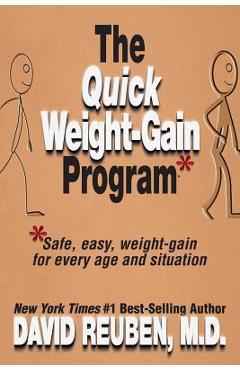 Poza produsului The Quick Weight-Gain Program: Safe, easy, weight gain for every age and situation - David Reuben M. D.