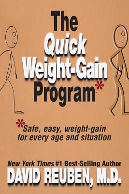 The Quick Weight-Gain Program: Safe, easy, weight gain for every age and situation - David Reuben M. D.