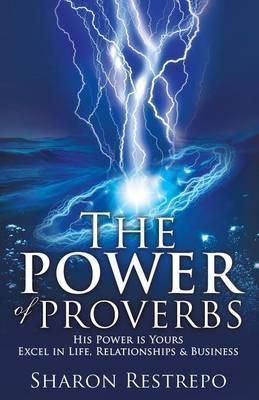 The POWER of PROVERBS - Sharon Restrepo