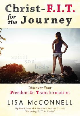 Christ-F.I.T. for the Journey - Lisa Mcconnell