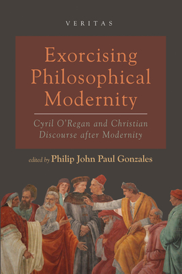 Exorcising Philosophical Modernity - Philip John Paul Gonzales