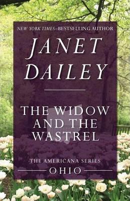 The Widow and the Wastrel - Janet Dailey
