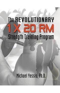 Poza produsului The Revolutionary 1 x 20 RM Strength Training Program - Michael Yessis