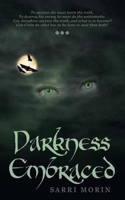 Darkness Embraced - Sarri Morin