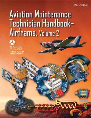 Aviation Maintenance Technician Handbook-Airframe - Volume 2 (FAA-H-8083-31) - Federal Aviation Administration