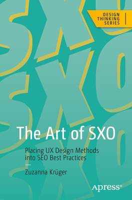 The Art of Sxo: Placing UX Design Methods Into Seo Best Practices - Zuzanna Krüger