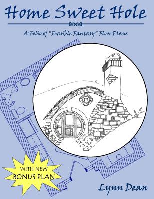 Home Sweet Hole: A Folio of Feasible Fantasy Floor Plans - Lynn Dean
